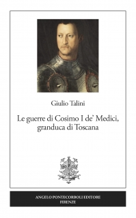 Le guerre di Cosimo I de Medici granduca di Toscana